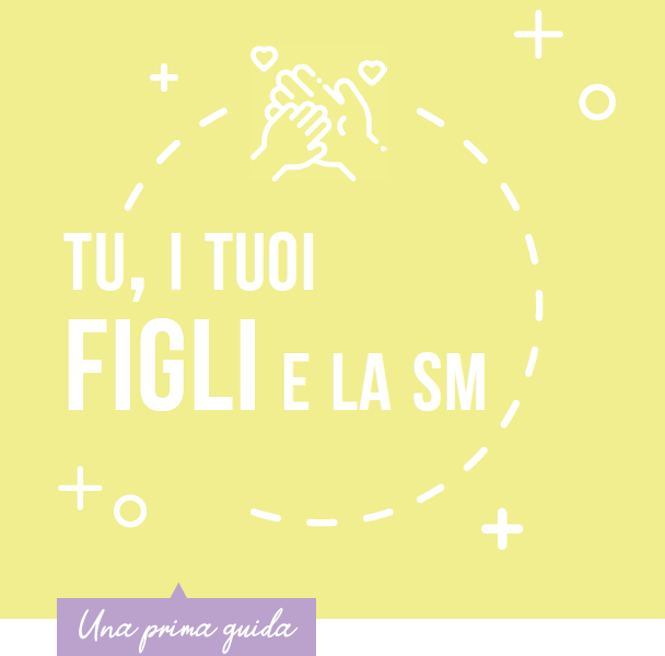 Tu, i tuoi figli e la SM