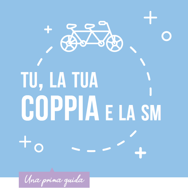 Tu, la tua coppia e la SM